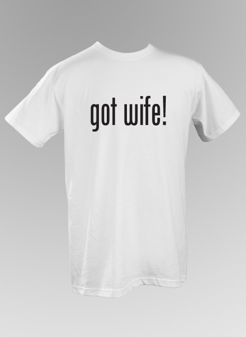 got wife! T-Shirt