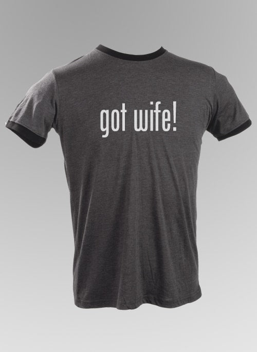got wife! T-Shirt